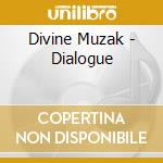Divine Muzak - Dialogue cd