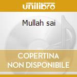 Mullah sai cd