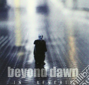 Beyond Dawn - In Reverie cd musicale di Dawn Beyond
