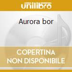 Aurora bor cd