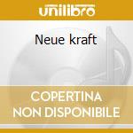 Neue kraft cd