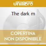 The dark m cd musicale