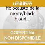 Holocausto de la morte/black blood vomitorium cd musicale di Necrophagia
