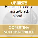 Holocausto de la morte/black blood vomitorium cd