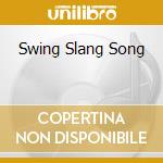 Swing Slang Song cd