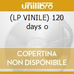 (LP VINILE) 120 days o cd