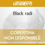 Black radi cd