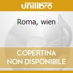 Roma, wien cd