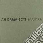 Ah Cama-Sotz - Mantra cd