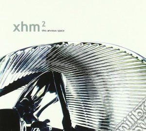 Xingu Hill & M2 - This Anxious Space cd musicale di XINGU HILL & M2