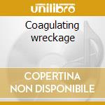 Coagulating wreckage cd
