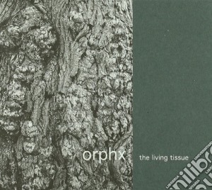 Orphx - The Living Tissue cd musicale di ORPHX