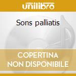 Sons palliatis cd