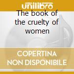 The book of the cruelty of women cd