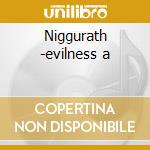 Niggurath -evilness a cd