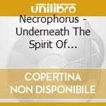 Necrophorus - Underneath The Spirit Of Tranquility cd musicale di Necrophorus