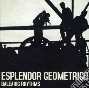 Esplendor Geometrico - Balearic Rhythms cd musicale di Geometrico Esplendor