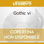 Gothic vi cd