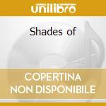 Shades of cd musicale