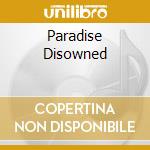 Paradise Disowned cd musicale di LUSTMORD