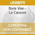Boris Vian - Le Canzoni cd musicale di Gilberto Monti