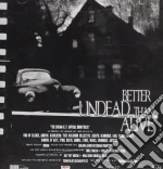 Better Undead Than Alive cd