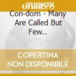 Con-dom - Many Are Called But Few.. cd