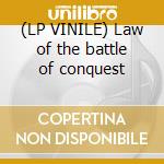 (LP VINILE) Law of the battle of conquest cd