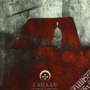 Canaan - A Calling To Weakness cd musicale di CANAAN