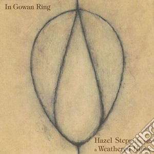 In Gowan Ring - Hazel Steps Through A Weathered Home cd musicale di IN GOWAN RING