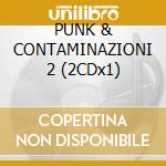 PUNK & CONTAMINAZIONI 2 (2CDx1) cd