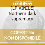 (LP VINILE) Northern dark supremacy cd