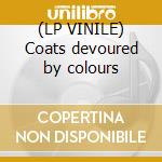 (LP VINILE) Coats devoured by colours cd