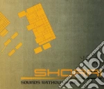Shorai - Sounds Without Souls cd