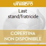 Last stand/fratricide cd