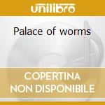 Palace of worms cd