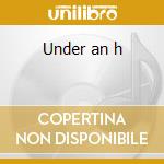Under an h cd