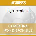 Light remix ep cd musicale