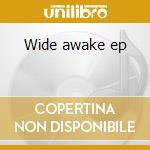 Wide awake ep cd
