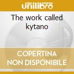 The work called kytano cd