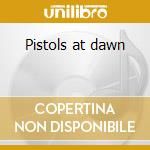 Pistols at dawn cd