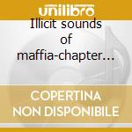 Illicit sounds of maffia-chapter 3 cd