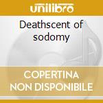 Deathscent of sodomy cd