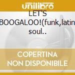 LET'S BOOGALOO!(funk,latin soul.. cd