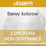Barwy kolorow cd