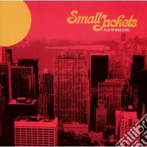 Small Jackets - Play At High Level cd musicale di Jackets Small