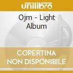 Ojm - Light Album cd
