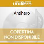 Antihero cd
