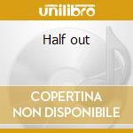 Half out cd