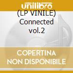 (LP VINILE) Connected vol.2 cd